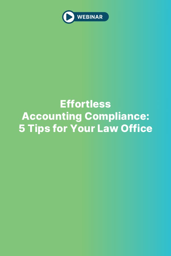 Effortless Accounting Compliance: 5 Tips for Your Law Office