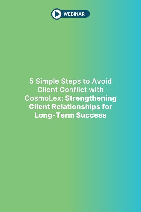 5 Simple Steps to Avoid Client Conflict with CosmoLex: Strengthening Client Relationships for Long-Term Success