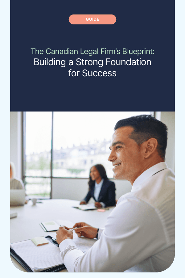 The Canadian Legal Firm’s Blueprint: Building a Strong Foundation for Success