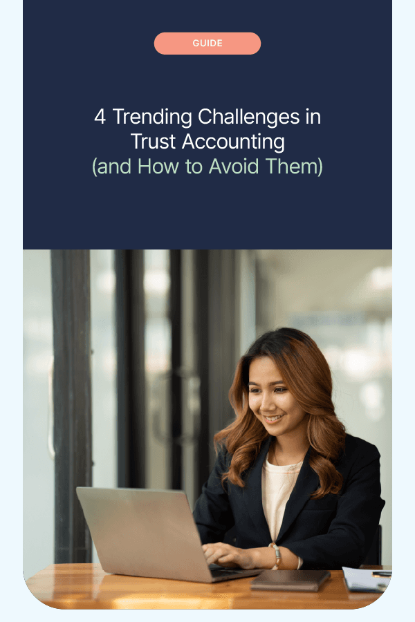 4 Trending Challenges in Trust Accounting (and How to Avoid Them)
