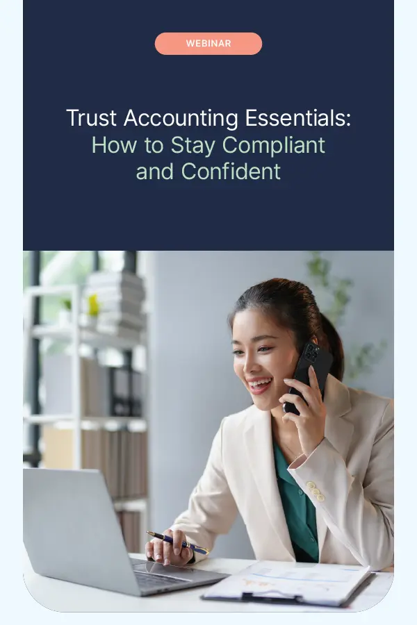 Trust Accounting Essentials: How to Stay Compliant and Confident